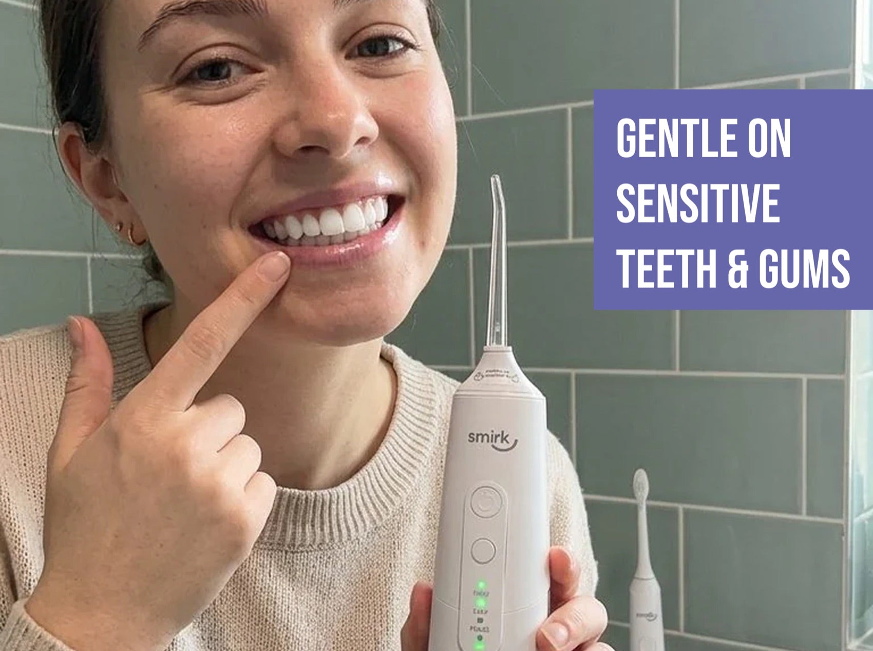 Gentle on sensitive teeth and gums